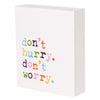 PS-7756 - *Don't Worry Box Sign